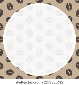 Round frame on background of seamless pattern with Grain of coffee bean plant. Invigorating morning drink for great mood. Ornament for social network page decoration. Vector