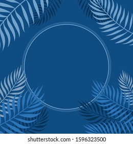 Round frame with palm leaves in fashionable 2020 blue. Vector illustration
