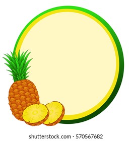 Round frame with pineapple and cut slices. Vector illustration.