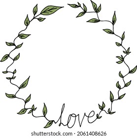 Round frame with positive green leaves and text Love on white background. Vector image.
