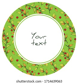 Round frame with red berry twigs on green background; berry frame for greeting cards, invitations, posters, banners, web design.