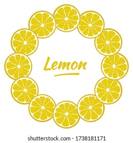 Round frame with sliced pieces of lemon . Bright wreath of citrus fruits. Decoration for text. Stock vector illustration. Ideas for modern designs of banners, cards, menus, print, packaging.