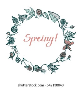 Round frame with spring plants. Congratulations to the spring. Lettering. Geum Rivale, ferns, cloudberries, wood violet. Hand Drawn. Vector illustration.