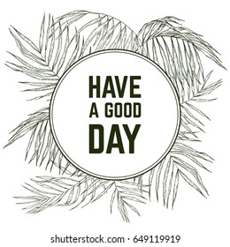 Round frame, surrounded with palm leaves, vector illustration