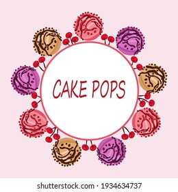 Round frame of sweets of bright festive cake pops and cherries. In the center there is space for text.