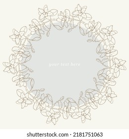 Round frame, template for text. Design for a postcard. Hand-drawn plant, elegant outline drawing. Botanical vector illustration. Beautiful flowers, lily. Rounded abstract background, pastel colors.