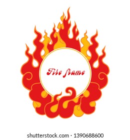 
Round frame with tongues of flame. Vector illustration on white background. Template.