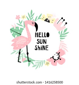 Round frame with tropical plants and flamingos with text - hello sunshine. Floral circle hand drawn template. Poster or postcard, invitation design in vector.