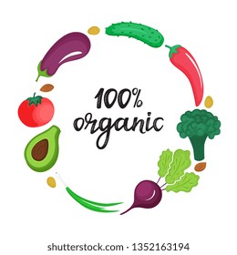 Round frame of vegetables. 100 percent organic hand drawn lettering. Healthy natural nutrition concept