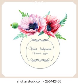 Round frame of watercolor pink poppies. Vector illustration wreath of flowers. Can be used as a greeting card for background of Valentine's day, birthday, mother's day or any other design.
