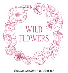 Round frame with wild flowers. Poppies, tulips, narcissuses, pansies. Hand drawn outline vector sketch illustration