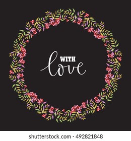 Round frame (wreath) of abstract branches and berries of rowan and inscription "With love" on a black background. Floral background, element for your design in vector.