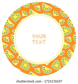 Round frame with yellow watermelon slices; fruity frame for greeting cards, invitations, posters, banners, web design.