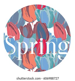 Round full of colorful tulips. Spring in the middle. Vector illustration on white background