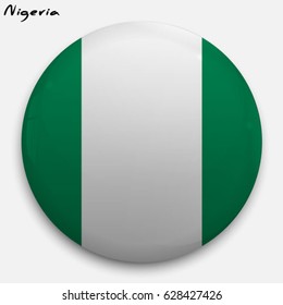 Round glossy Button with flag of Nigeria with the reflection of light and shadow realistic. Icon of country.
