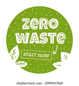 Round green lettering composition with words Zero Waste. Nature friendly concept based on redusing waste and using or reusable products. Motivational quote for choosing eco friendly lifestyle