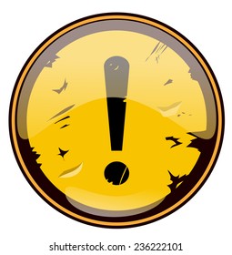 Round Grunge Scratched Warning Sign with an Exclamation Mark on it, Vector Illustration isolated on White Background. 