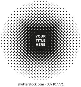 Round halftone pattern design with title copy space in vector format.