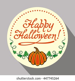 Round holiday button with pumpkin and text "Happy Halloween!" Original design element for greeting cards, invitations, prints. Vector clip art.