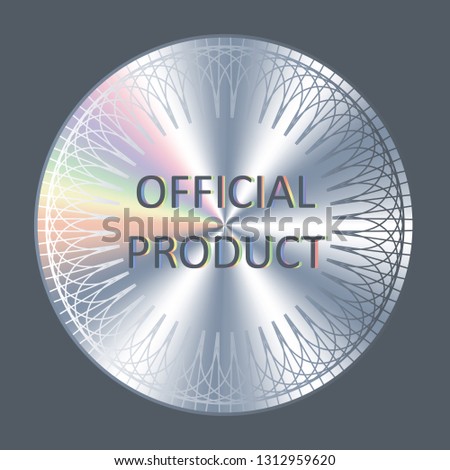 Round hologram realistic sticker. Vector element for product quality guarantee