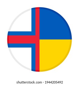 round icon with faroe islands and ukraine flags isolated on white background