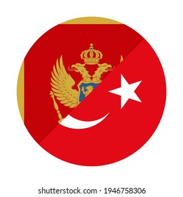 round icon with montenegro and turkey flags isolated on white background
