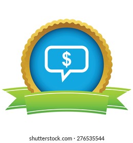 Round icon with ribbon, with text bubble and dollar sign, isolated on white