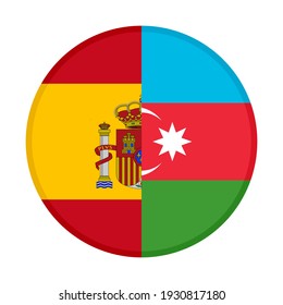 round icon with spain and azerrbaijan flags isolated on white background
