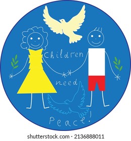 Round icon with text Children need peace. Children's drawing of a boy and a girl with green twigs and a white dove between them. A symbol of peace.