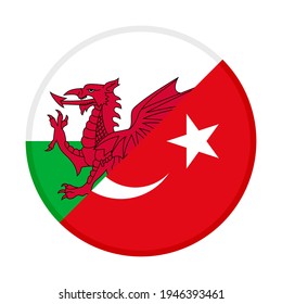 round icon with wales and turkey flags isolated on white background
