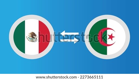 round icons with Mexico and Algeria flag exchange rate concept graphic element Illustration template design
