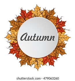 Round label with autumn maple leaves. Autumn frame.