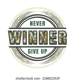 Round label with word Winner, grunge paint brush strokes, text, 100 US dollar bills, gold coins inside of letters. Motivational quote Winner Never Give up. Apparel, t shirt design on white background