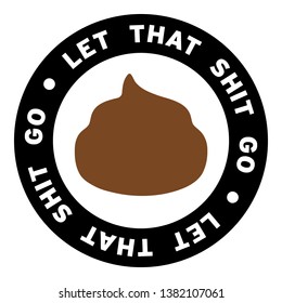Round Let That Shit Go Clipart