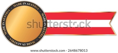 round MADE IN AUSTRIA gold colored banner with ribbon banner with Austria flag