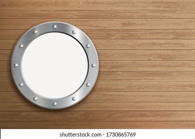 Round metal window. Porthole on a wooden wall. Vector background