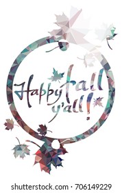 Round mosaic label with maple leaves silhouettes and greeting text "Happy fall y'all!". Vector clip art.