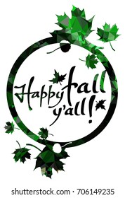 Round mosaic label with maple leaves silhouettes and greeting text "Happy fall y'all!". Vector clip art.