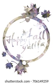 Round mosaic label with maple leaves silhouettes and greeting text "Happy fall y'all!". Vector clip art.