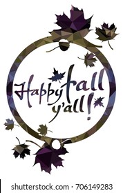 Round mosaic label with maple leaves silhouettes and greeting text "Happy fall y'all!". Vector clip art.