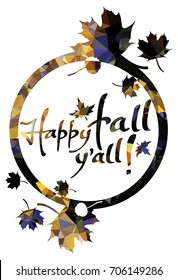 Round mosaic label with maple leaves silhouettes and greeting text "Happy fall y'all!". Vector clip art.