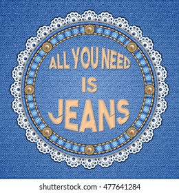 Round Patch With Rivets, Lace Border And Embroidered Text Message On Denim Background. Vector Illustration