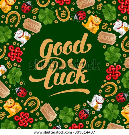 Round Pattern made of Lucky Charms, Symbols and Talismans. Calligraphy Lettering Inscription Good Luck. Vector Illustration.