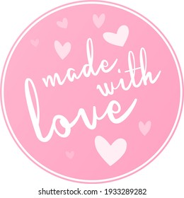 round pink MADE WITH LOVE label or sticker with hearts vector illustration
