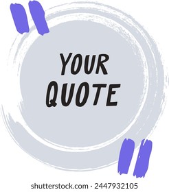 Round Quote Frame Grunge Brush Vector Illustration