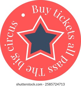 Round red and blue circus ticket pass featuring a star, inviting ticket purchases for an exciting big circus show filled with magic, acrobatics, and joyful performances