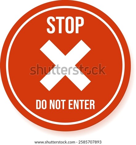 Round red stop sign with white cross and do not enter writing, communicating prohibition, warning, and driving directions for safety and traffic regulation