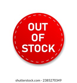 Round red tag with vector shadow, out of stock item, sale symbol, vector illustration.