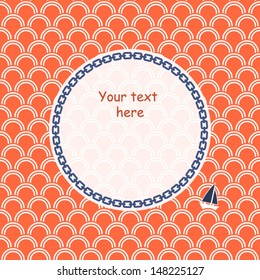 Round red and white frame with red chain and a ship on wavy background, place for your text. Creative vector.