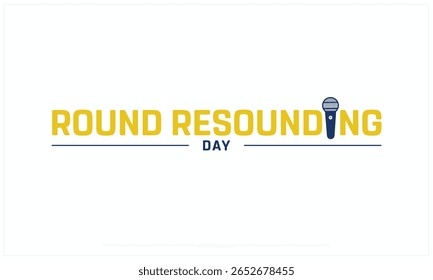 Round Resounding Day design on white background, Typographic Design of Round Resounding Day, Vector Design of Round Resounding Day, Round Resounding Day
